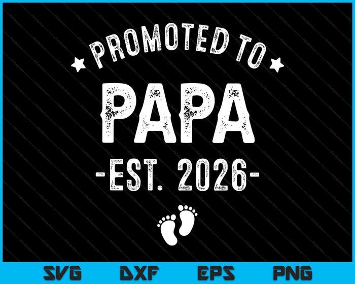 Promoted To Papa 2026 Soon To Be First Time Father SVG PNG Digital Printable Files Promoted To Papa 2026 Soon To Be First Time Father SVG PNG Digital Printable Files