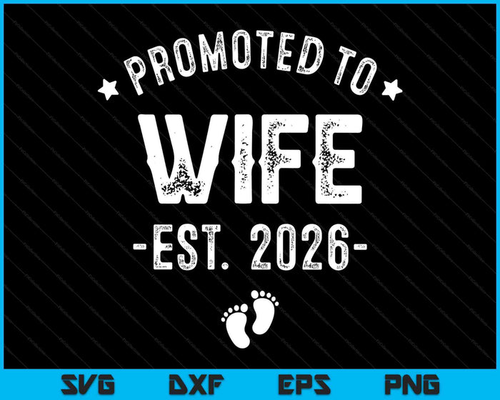 Promoted To Wife 2026 Soon To Be First Time Wife SVG PNG Digital Printable Files Promoted To Wife 2026 Soon To Be First Time Wife SVG PNG Digital Printable Files