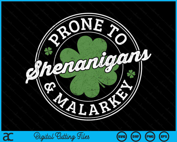 Prone To Shenanigans & Malarkey Fun Clovers St Patrick's Day SVG PNG Digital Printable Files