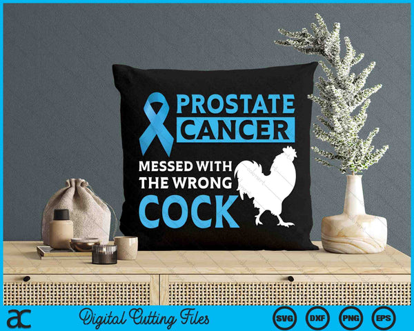 Prostate Cancer Messed With The Wrong Cock Cancer Awareness SVG PNG Digital Cutting File