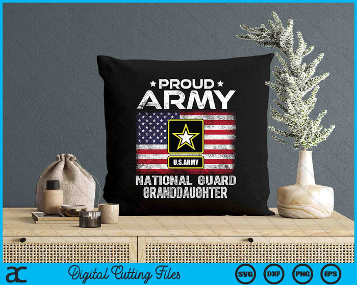 Proud Army National Guard Granddaughter With American Flag SVG PNG Digital Printable Files Proud Army National Guard Granddaughter With American Flag SVG PNG Digital Printable Files