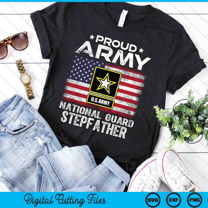 Proud Army National Guard Stepfather With American Flag SVG PNG Digital Printable Files Proud Army National Guard Stepfather With American Flag SVG PNG Digital Printable Files