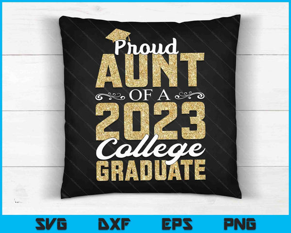 Proud Aunt Of A 2023 Graduate College SVG PNG Digital Cutting Files
