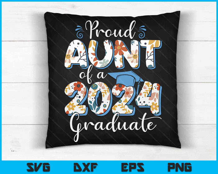 Proud Aunt Of A 2024 Graduate For Family Graduation SVG PNG Digital Cutting Files