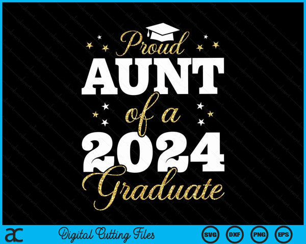 Proud Aunt Of A Class Of 2024 Graduate SVG PNG Cutting Files