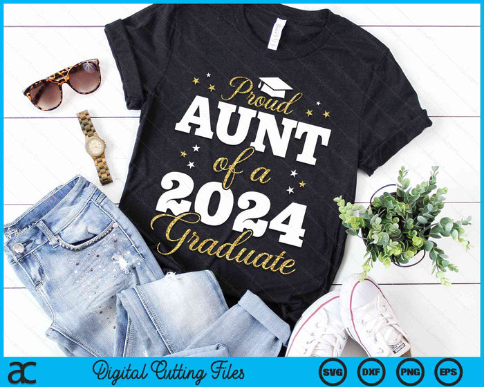 Proud Aunt Of A Class Of 2024 Graduate SVG PNG Cutting Files Proud Aunt Of A Class Of 2024 Graduate SVG PNG Cutting Files