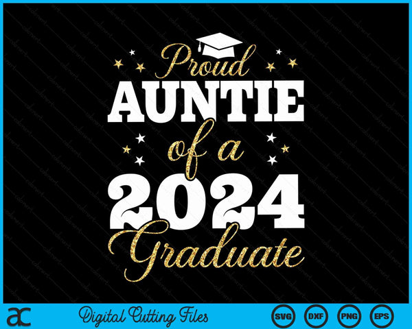 Proud Auntie Of A Class Of 2024 Graduate SVG PNG Digital Printable Files
