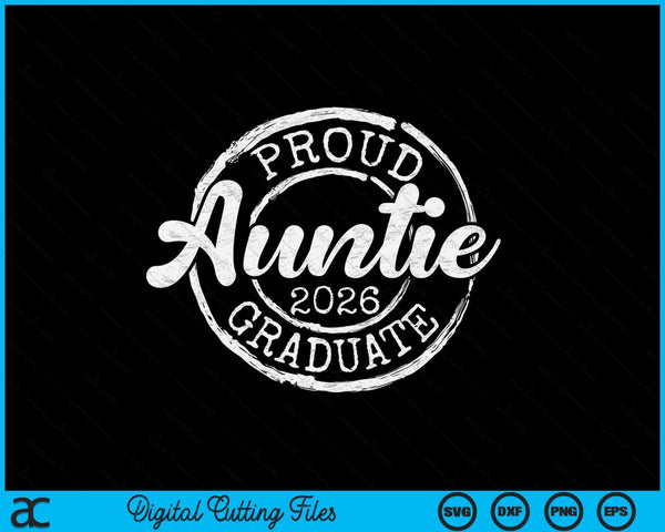 Proud Auntie Of A Senior 2026 Graduate Class Stamp Graduation SVG PNG Digital Cutting Files