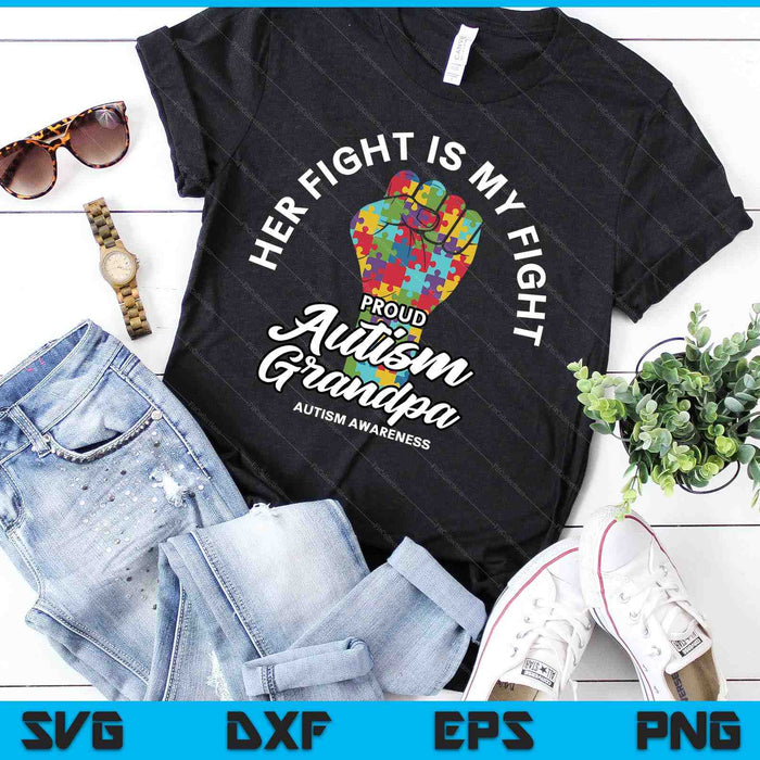 Proud Autism Grandpa Her Fight Is My Fight Support SVG PNG Digital Cutting Files