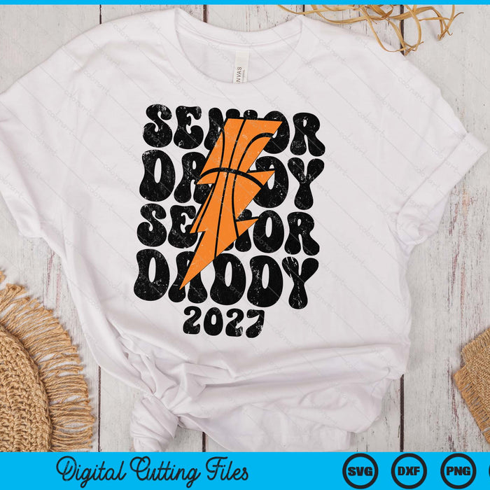 Proud Basketball Senior Daddy 2027 SVG PNG Digital Printable Files Proud Basketball Senior Daddy 2027 SVG PNG Digital Printable Files