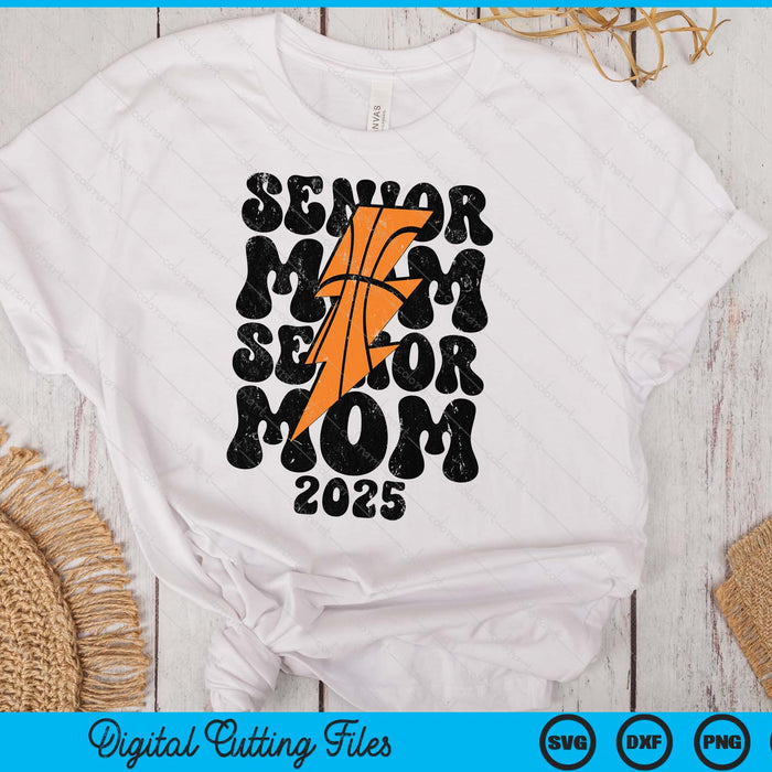 Proud Basketball Senior Mom 2025 SVG PNG Digital Printable Files Proud Basketball Senior Mom 2025 SVG PNG Digital Printable Files