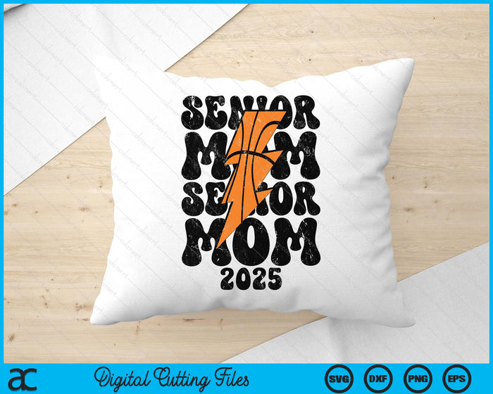 Proud Basketball Senior Mom 2025 SVG PNG Digital Printable Files Proud Basketball Senior Mom 2025 SVG PNG Digital Printable Files