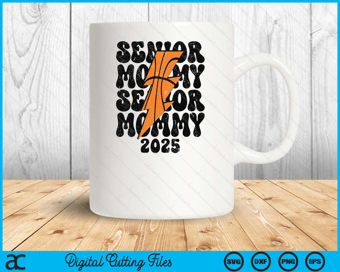 Proud Basketball Senior Mommy 2025 SVG PNG Digital Printable Files Proud Basketball Senior Mommy 2025 SVG PNG Digital Printable Files