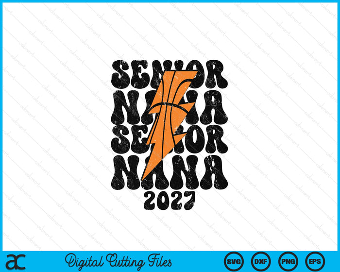 Proud Basketball Senior Nana 2027 SVG PNG Digital Printable Files Proud Basketball Senior Nana 2027 SVG PNG Digital Printable Files