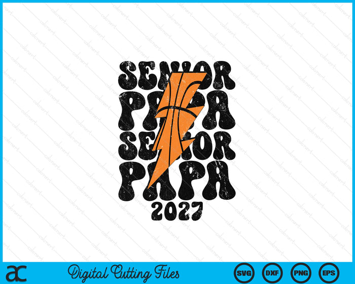 Proud Basketball Senior Papa 2027 SVG PNG Digital Printable Files Proud Basketball Senior Papa 2027 SVG PNG Digital Printable Files