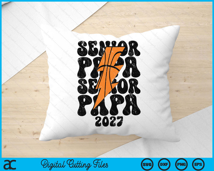 Proud Basketball Senior Papa 2027 SVG PNG Digital Printable Files Proud Basketball Senior Papa 2027 SVG PNG Digital Printable Files