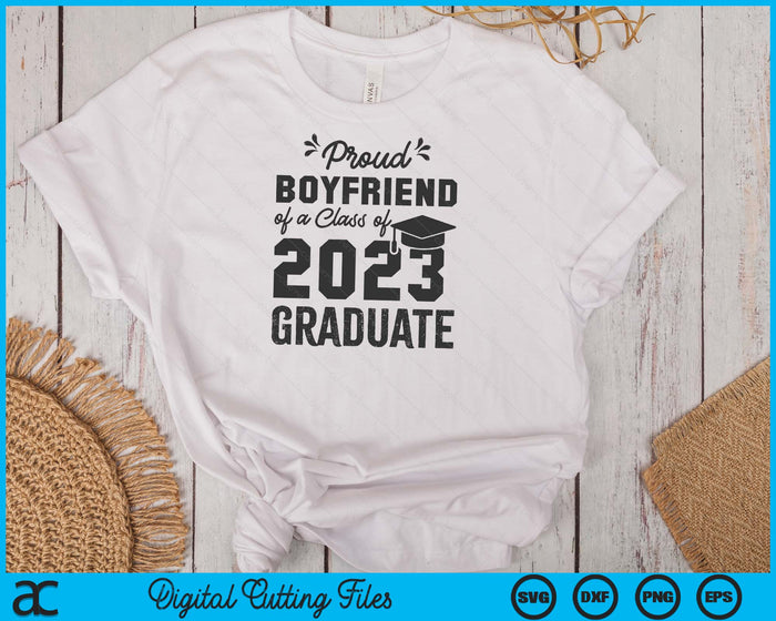 Proud Boyfriend of Class of 2023 Graduate SVG PNG Cutting Printable Files