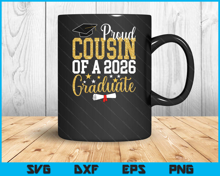 Proud Cousin Of A 2026 Graduate Cousin Graduation 2026 SVG PNG Digital Printable Files Proud Cousin Of A 2026 Graduate Cousin Graduation 2026 SVG PNG Digital Printable Files