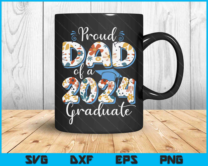 Proud Dad Of A 2024 Graduate For Family Graduation SVG PNG Digital Cutting Files