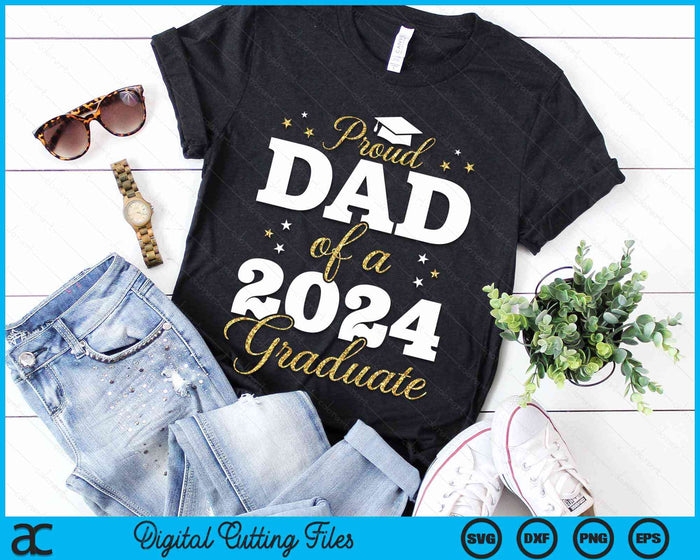 Proud Dad Of A Class Of 2024 Graduate SVG PNG Digital Printable Files Proud Dad Of A Class Of 2024 Graduate SVG PNG Digital Printable Files