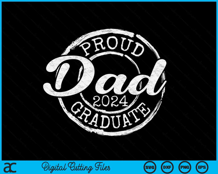 Proud Dad Of A Senior 2024 Graduate Class Stamp Graduation SVG PNG Digital Cutting Files Proud Dad Of A Senior 2024 Graduate Class Stamp Graduation SVG PNG Digital Cutting Files