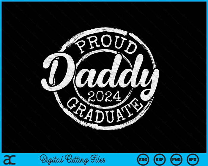 Proud Daddy Of A Senior 2024 Graduate Class Stamp Graduation SVG PNG Digital Cutting Files Proud Daddy Of A Senior 2024 Graduate Class Stamp Graduation SVG PNG Digital Cutting Files
