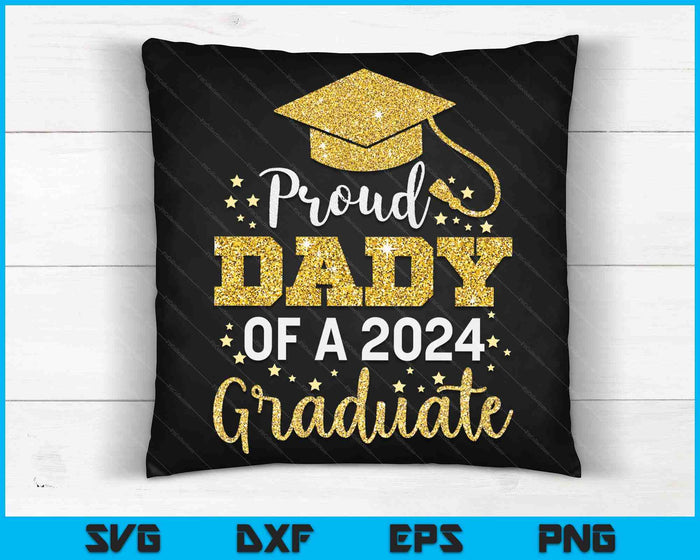 Proud Dady Of A Class Of 2024 Graduate SVG PNG Digital Cutting Files