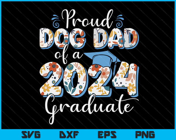 Proud Dog Dad Of A 2024 Graduate For Family Graduation SVG PNG Digital Cutting Files