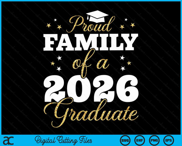 Proud Family Of A Class Of 2026 Graduate Family Senior 2026 SVG PNG Digital Printable Files