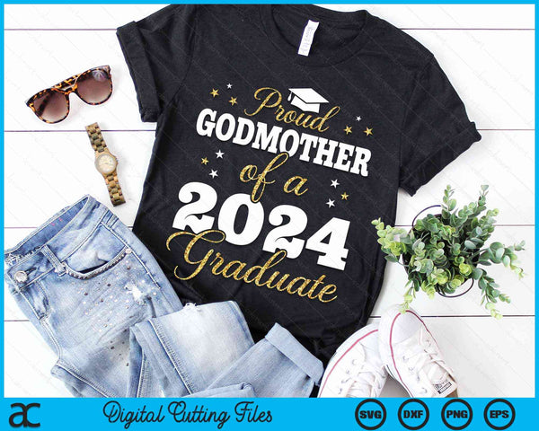 Proud Godmother Of A Class Of 2024 Graduate SVG PNG Digital Printable Files