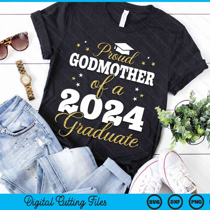 Proud Godmother Of A Class Of 2024 Graduate SVG PNG Digital Printable Files Proud Godmother Of A Class Of 2024 Graduate SVG PNG Digital Printable Files