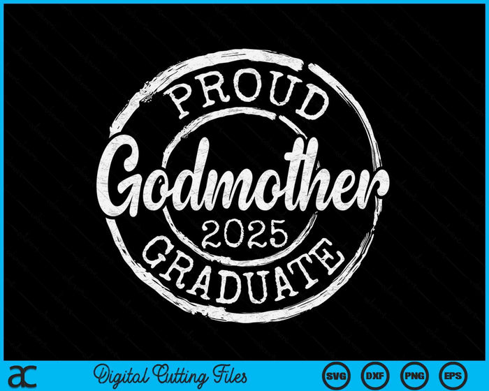 Proud Godmother Of A Senior 2025 Graduate Class Stamp Graduation SVG PNG Digital Cutting Files Proud Godmother Of A Senior 2025 Graduate Class Stamp Graduation SVG PNG Digital Cutting Files