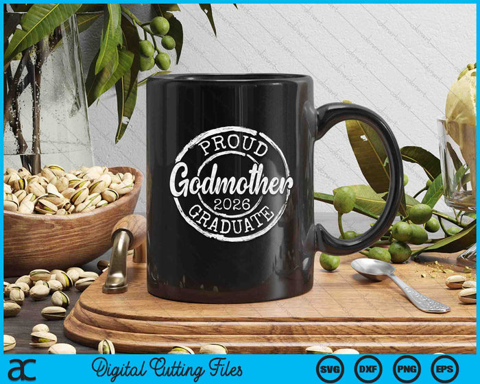 Proud Godmother Of A Senior 2026 Graduate Class Stamp Graduation SVG PNG Digital Cutting Files Proud Godmother Of A Senior 2026 Graduate Class Stamp Graduation SVG PNG Digital Cutting Files
