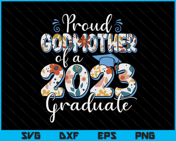 Proud Godmother of a 2023 Graduate for Family SVG PNG Digital Cutting Files
