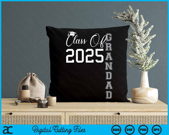 Proud Grandad Of A Class Of 2025 Graduate SVG PNG Digital Cutting File Proud Grandad Of A Class Of 2025 Graduate SVG PNG Digital Cutting File