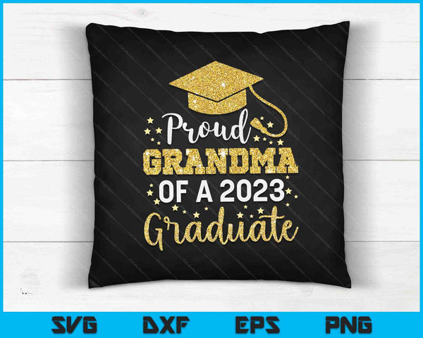 Proud Grandma Of A Class Of 2023 Graduate SVG PNG Cutting Printable Files