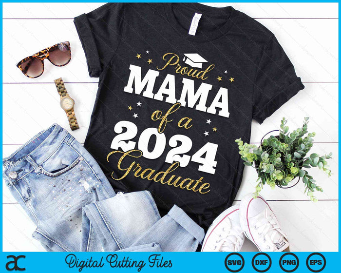 Proud Mama Of A Class Of 2024 Graduate SVG PNG Digital Printable Files Proud Mama Of A Class Of 2024 Graduate SVG PNG Digital Printable Files