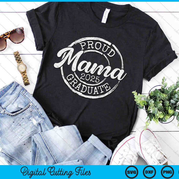 Proud Mama Of A Senior 2025 Graduate Class Stamp Graduation SVG PNG Digital Cutting Files Proud Mama Of A Senior 2025 Graduate Class Stamp Graduation SVG PNG Digital Cutting Files