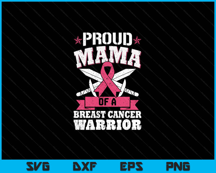 Proud Mama Of Breast Cancer Warrior Pink Awareness Ribbon SVG PNG Digital Cutting Files Proud Mama Of Breast Cancer Warrior Pink Awareness Ribbon SVG PNG Digital Cutting Files