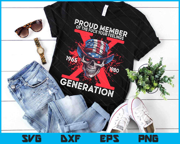 Proud Member Of Your Feelings Horror Skull X Generation SVG PNG Digital Printable Files Proud Member Of Your Feelings Horror Skull X Generation SVG PNG Digital Printable Files