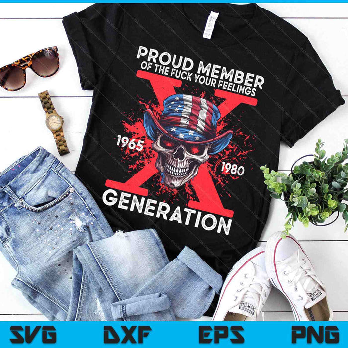 Proud Member Of Your Feelings Horror Skull X Generation SVG PNG Digital Printable Files Proud Member Of Your Feelings Horror Skull X Generation SVG PNG Digital Printable Files