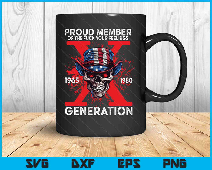 Proud Member Of Your Feelings Horror Skull X Generation SVG PNG Digital Printable Files Proud Member Of Your Feelings Horror Skull X Generation SVG PNG Digital Printable Files