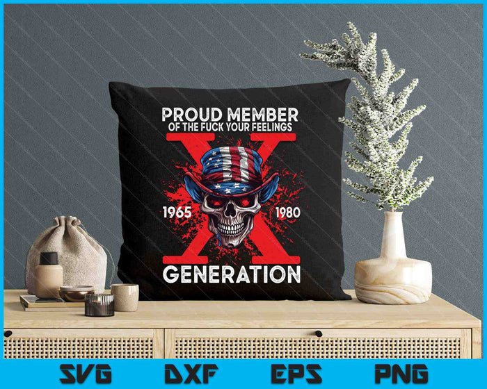 Proud Member Of Your Feelings Horror Skull X Generation SVG PNG Digital Printable Files Proud Member Of Your Feelings Horror Skull X Generation SVG PNG Digital Printable Files