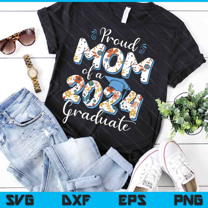 Proud Mom Of A 2024 Graduate For Family Graduation SVG PNG Digital Cutting Files