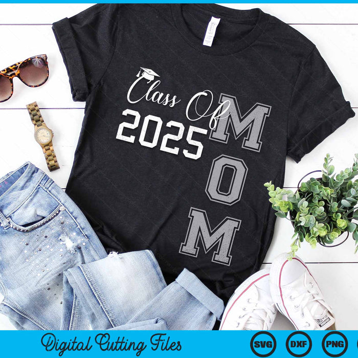 Proud Mom Of A Class Of 2025 Graduate SVG PNG Digital Cutting File Proud Mom Of A Class Of 2025 Graduate SVG PNG Digital Cutting File