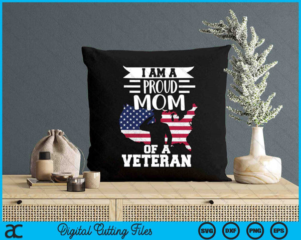Proud Mom Veteran Nothing Scares Patriotic Veterans Day SVG PNG Digital Printable Files