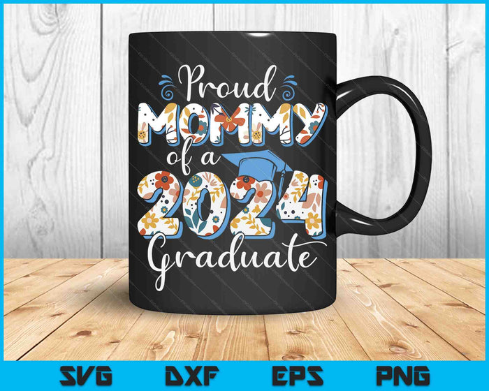 Proud Mommy Of A 2024 Graduate For Family Graduation SVG PNG Digital Cutting Files