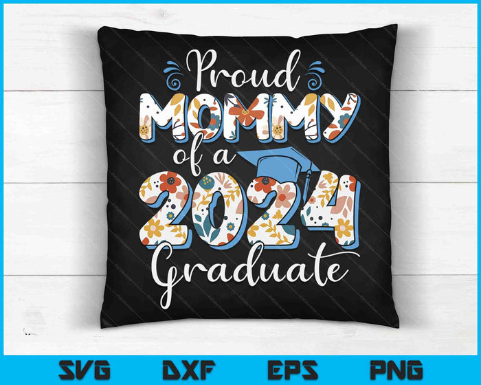 Proud Mommy Of A 2024 Graduate For Family Graduation SVG PNG Digital Cutting Files