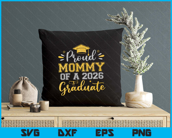 Proud Mommy Of A 2026 Graduate Senior Graduation SVG PNG Digital Printable Files