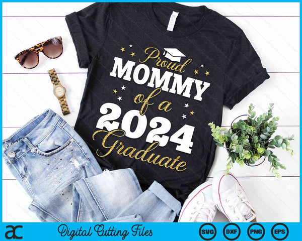 Proud Mommy Of A Class Of 2024 Graduate SVG PNG Digital Printable Files